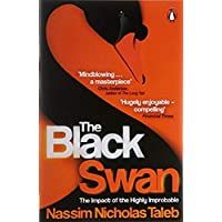 THE BLACK SWAN: The Impact of the Highly Improbable